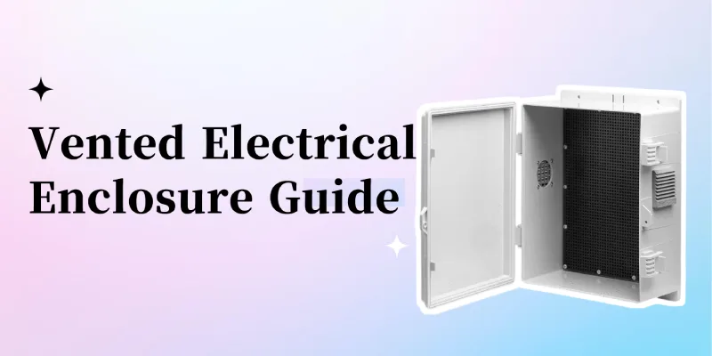 Vented Electrical Enclosure Guide banner