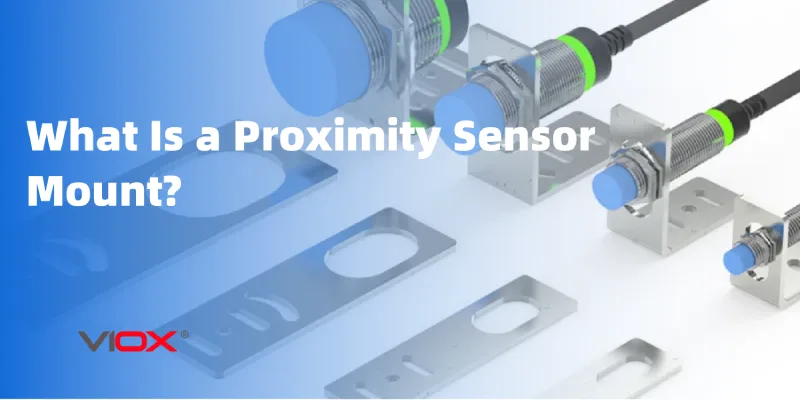 banner of post What Is a Proximity Sensor Mount