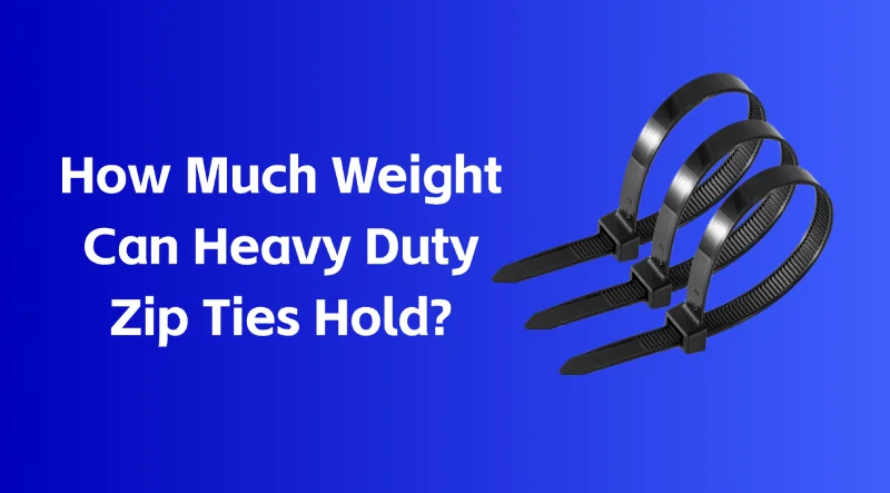 How Much Weight Can Heavy Duty Zip Ties Hold?