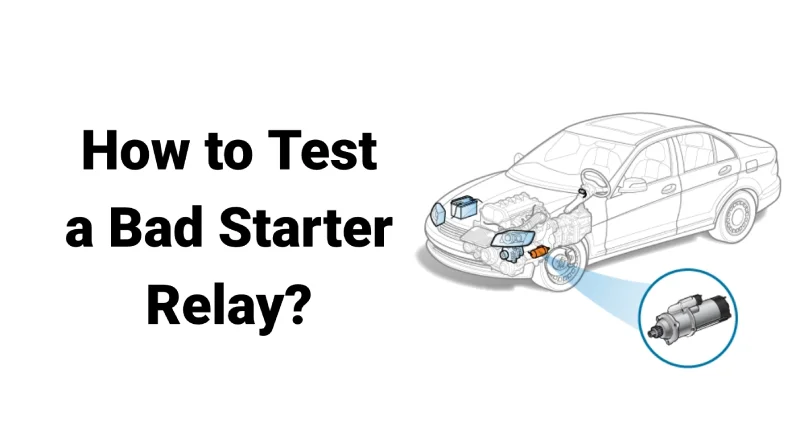 How to Test a Bad Starter Relay