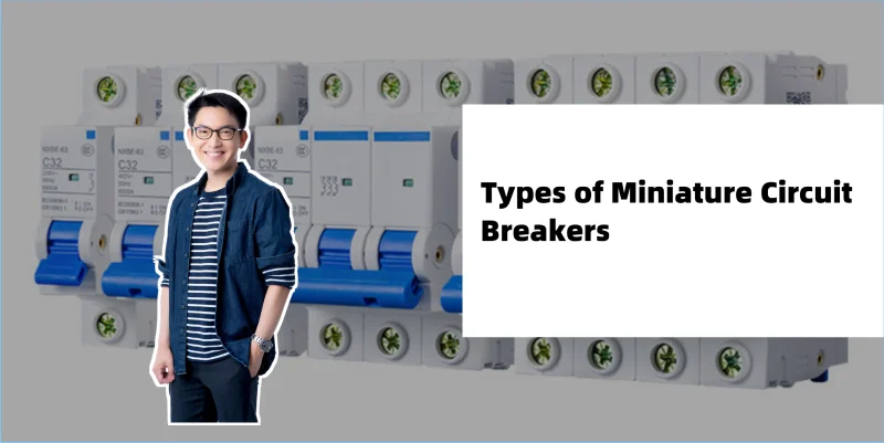 Types of Miniature Circuit Breakers