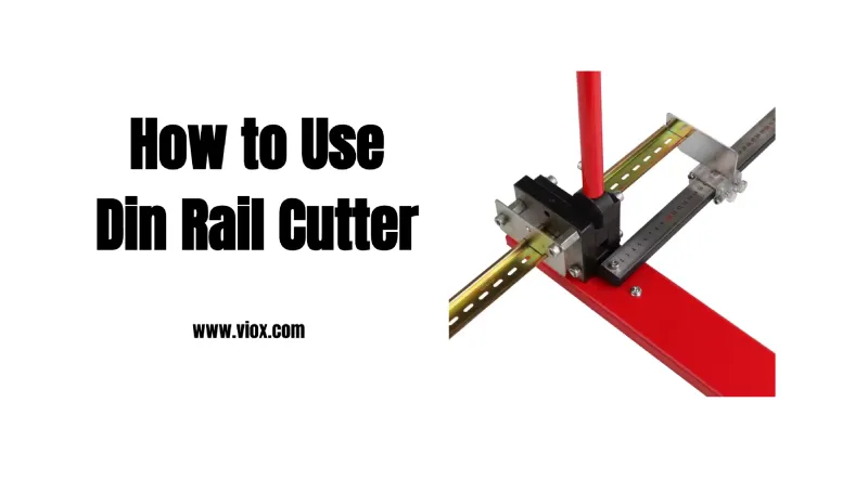How to Use Din Rail Cutter