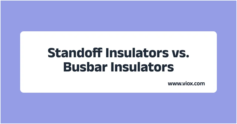 Standoff Insulators vs. Busbar Insulators