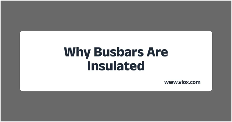 Why Busbars Are Insulated