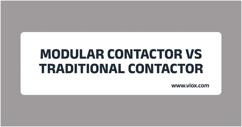 MODULAR CONTACTOR VS TRADITIONAL CONTACTOR