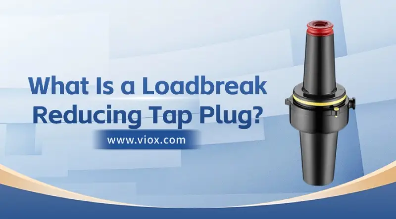 What Is a Loadbreak Reducing Tap Plug