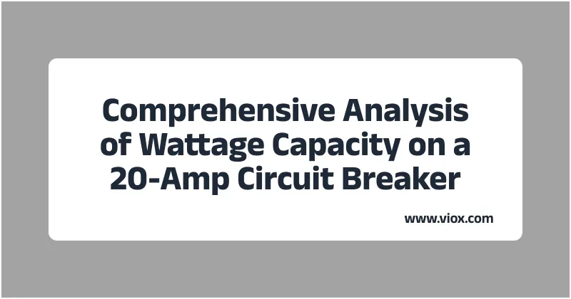 Comprehensive Analysis of Wattage Capacity on a 20-Amp Circuit Breaker