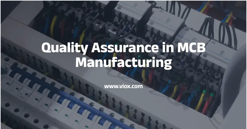 Quality Assurance in MCB Manufacturing_ Complete Guide _ IEC Standards & Testing
