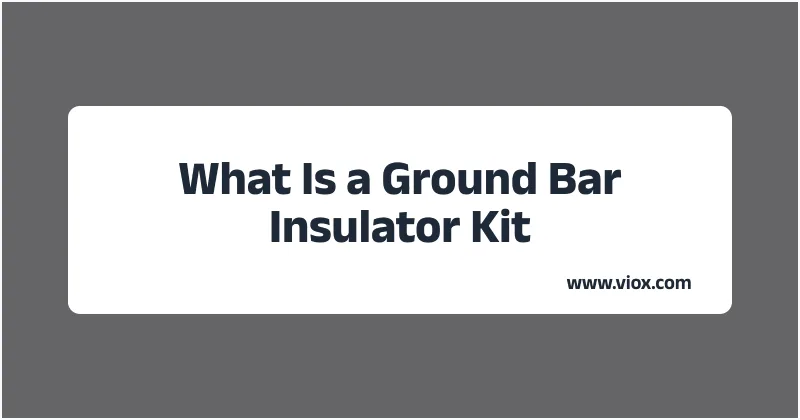 What Is a Ground Bar Insulator Kit