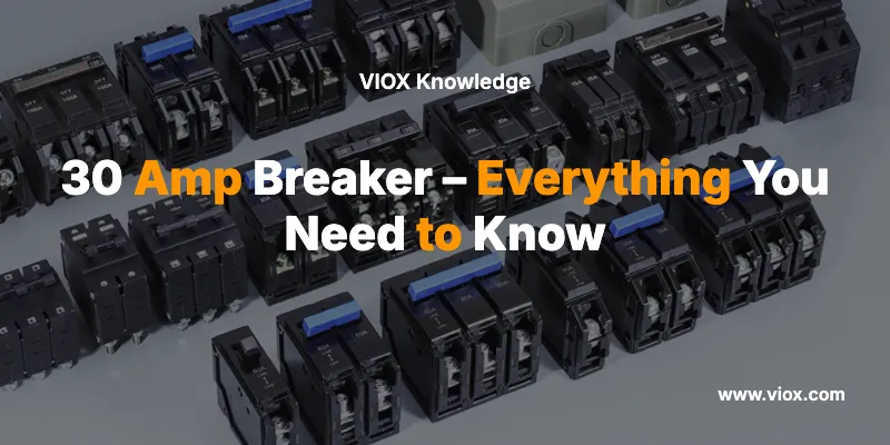 30 Amp Breaker – Everything You Need to Know