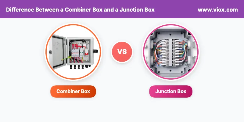 Difference Between a Combiner Box and a Junction Box