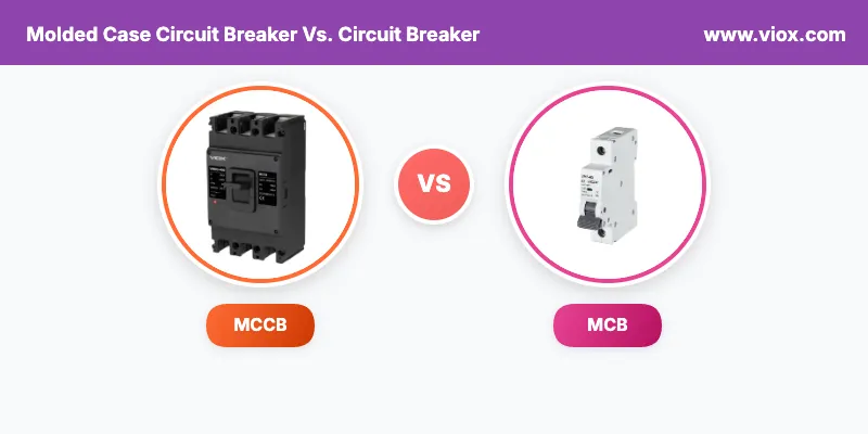 Molded Case Circuit Breaker Vs. Circuit Breaker