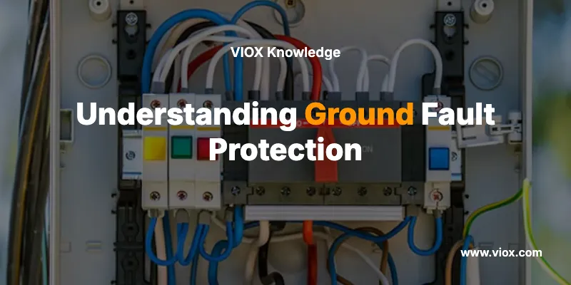 Understanding Ground Fault Protection