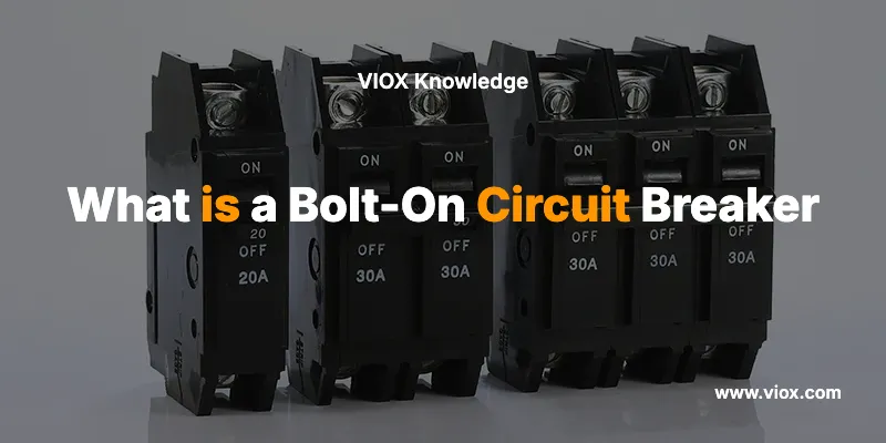 What is a Bolt-On Circuit Breaker