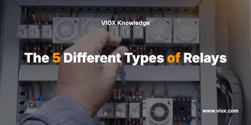 The 5 Different Types of Relays