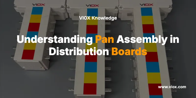 Understanding Pan Assembly in Distribution Boards