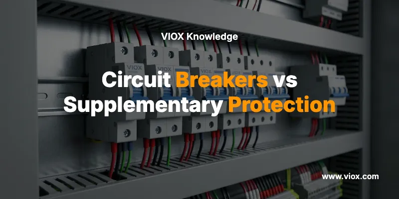 Circuit Breakers vs Supplementary Protection